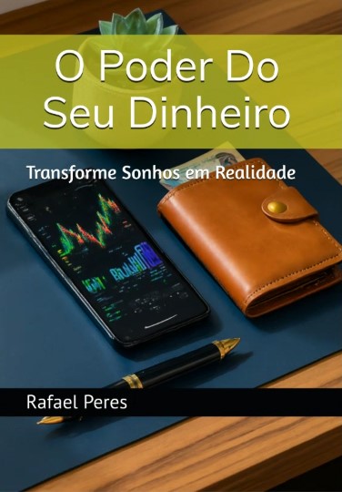 O Poder do Seu Dinheiro — Rafael Peres
